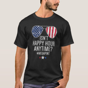 Isn't Happy Hour Anytime Mega Pint Wine Day Drink T-Shirt