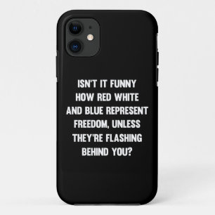 Isn't it funny how red white and blue.. sarcastic iPhone 11 case