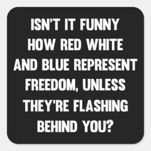 Isn't it funny how red white and blue..  sarcastic square sticker