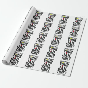 Isn't it Past Your Jail Time American Patriotic Wrapping Paper