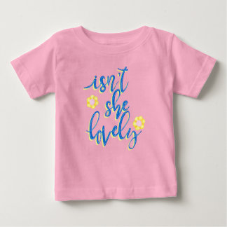 Isn't she lovely baby T-Shirt