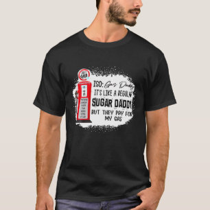 Iso Gas Daddy It's Like A Regular Sugar-Daddy But T-Shirt