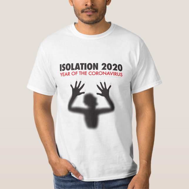 ISOLATION 2020 - YEAR OF THE CORONAVIRUS T-Shirt (Front)