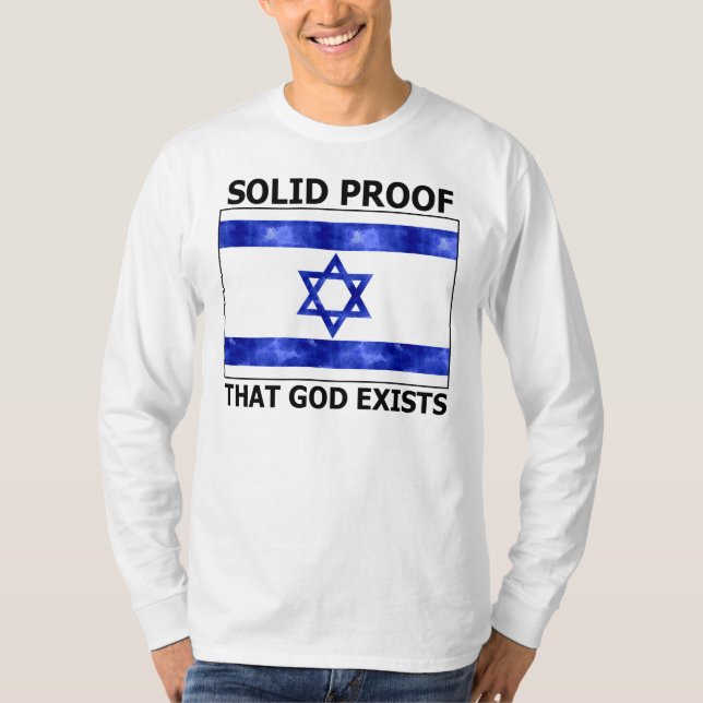 Israel Solid Proof that God Exists T-Shirt (Front)