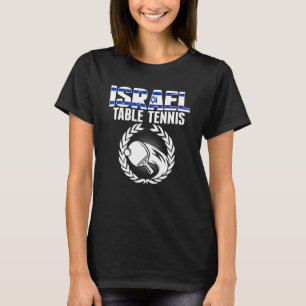 Israel Table Tennis   Israeli Ping Pong Team Suppo T-Shirt