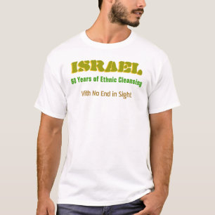 Israeli Ethnic Cleansing Protest T-Shirt