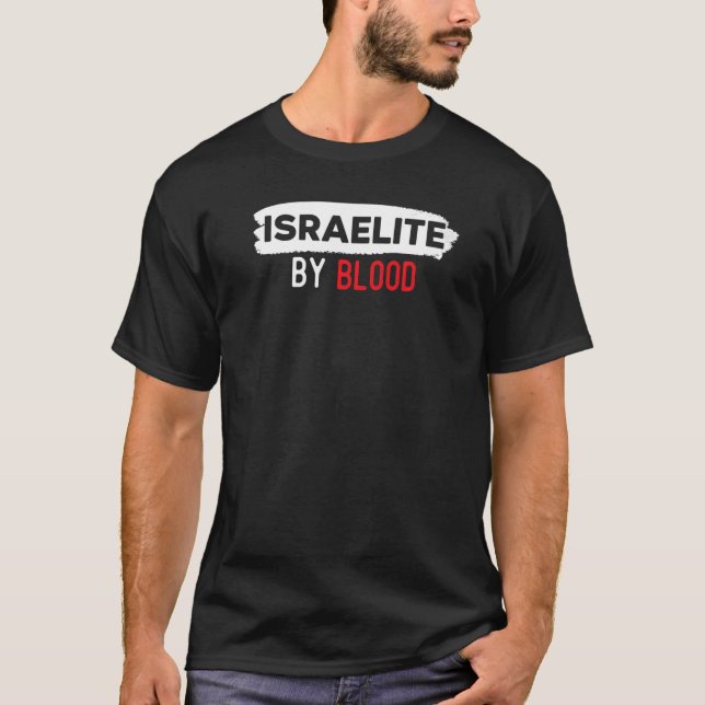 Israelite By Blood True Hebrew Jewish Country Isra T-Shirt (Front)