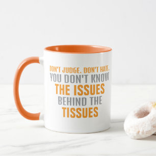ISSUES and TISSUES on Plain WHITE Mug