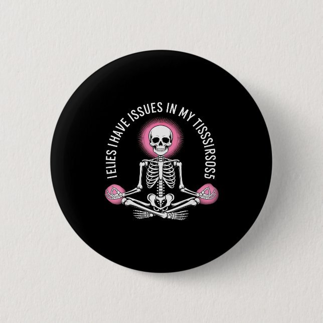 Issues In My Tissues Ehlers Danlos Syndrome Awaren 6 Cm Round Badge (Front)