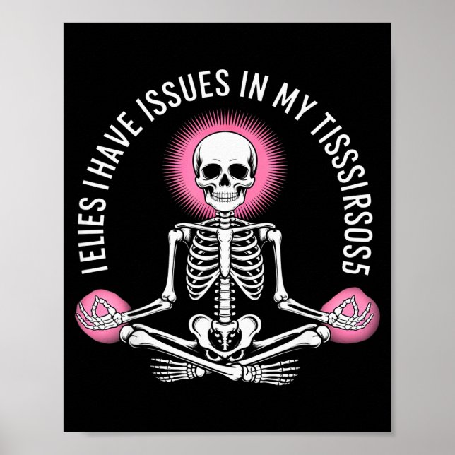 Issues In My Tissues Ehlers Danlos Syndrome Awaren Poster (Front)