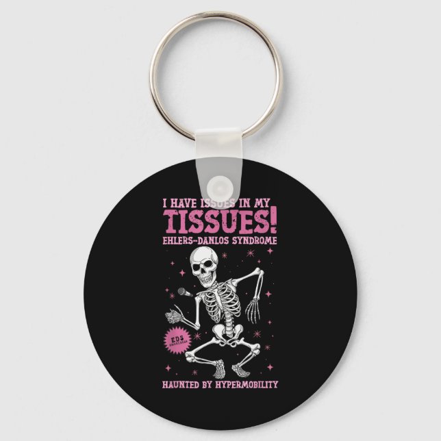 Issues In My Tissues Ehlers Danlos Syndrome Funny  Key Ring (Front)