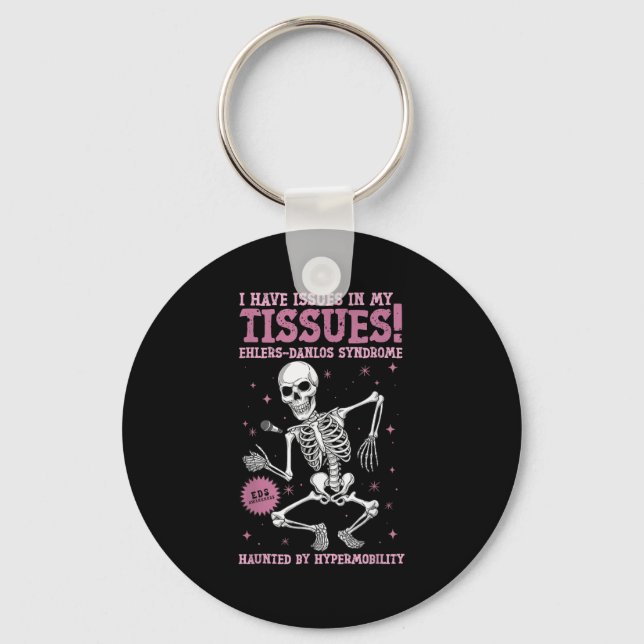 Issues In My Tissues Ehlers Danlos Syndrome Funny  Key Ring (Front)