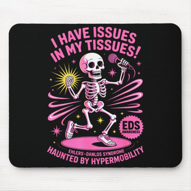 Issues In My Tissues Ehlers Danlos Syndrome Funny  Mouse Mat (Front)