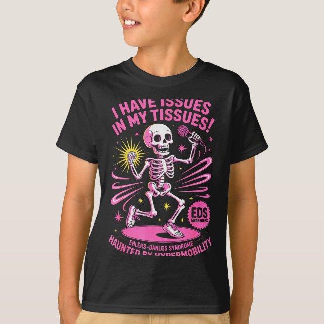 Issues In My Tissues Ehlers Danlos Syndrome Funny  T-Shirt (Front)