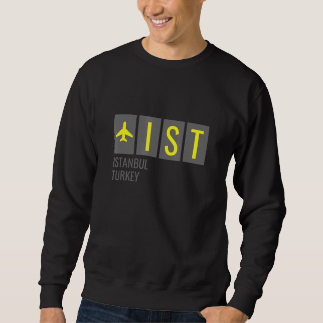 Ist Istanbul Turkey Airport Code Sweatshirt (Front)