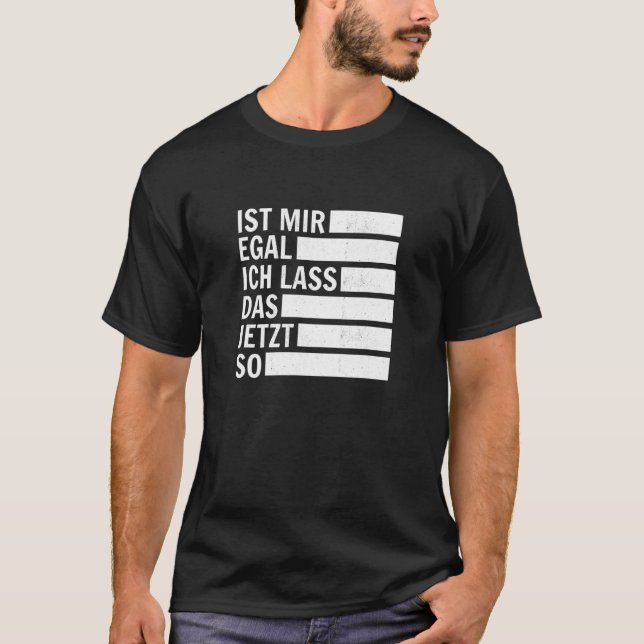 Ist Mir Egal Ich Lass das jetzt so Opa Papa Spaß F T-Shirt (Front)