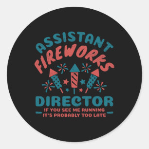 Istant Fireworks Director For Women Men Funny 4th  Classic Round Sticker