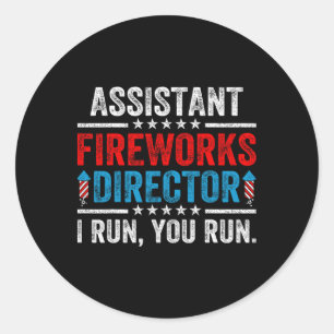 Istant Fireworks Director Funny 4th Of July Men Wo Classic Round Sticker