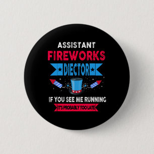Istant Fireworks Director I Run You Run 4th Of Jul 6 Cm Round Badge