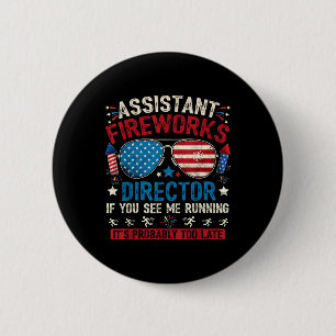 Istant Fireworks Director If You See July 4th Fire 6 Cm Round Badge