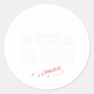 Istiklal Marsi Gift Atatürk Türkiye Istiklal Classic Round Sticker