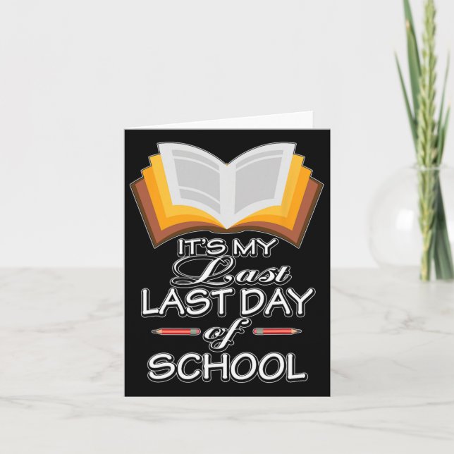 It#39;s My Last Last Day Of School Teacher Retirem Card (Front)
