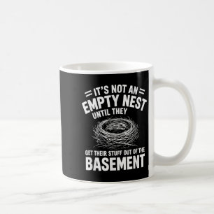 It's Not An Empty Nest Until They Get, Nester Coffee Mug