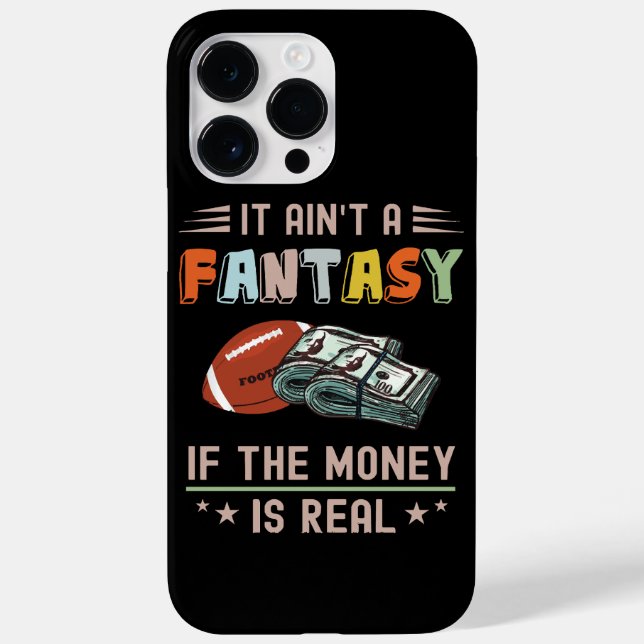 It Ain't a Fantasy If The Money Is Real Case-Mate iPhone Case (Back)