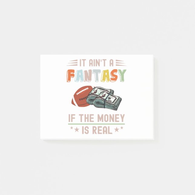 It Ain't a Fantasy If The Money Is Real Post-it Notes (Front)