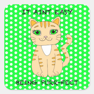 It Aint Easy Being Purrfect   Cat Pun Square Stick Square Sticker