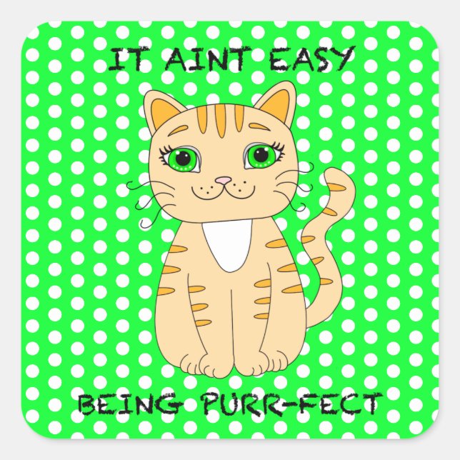 It Aint Easy Being Purrfect | Cat Pun Square Stick Sticker (Front)