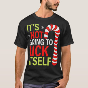 It Aint Gonna Lick Itself T-Shirt