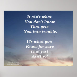 IT AIN'T WHAT YOU DON'T KNOW POSTER