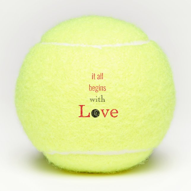 It all Begins with Love Funny Tennis Balls (Front)