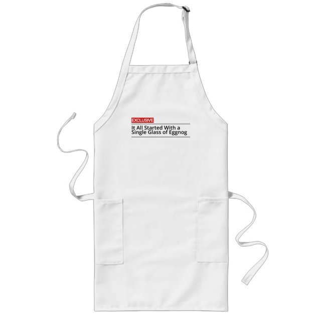 It all started with a single glass of eggnog long apron (Front)