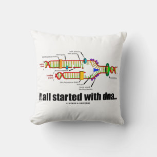 it all started with DNA.. DNA Replication Humour Cushion