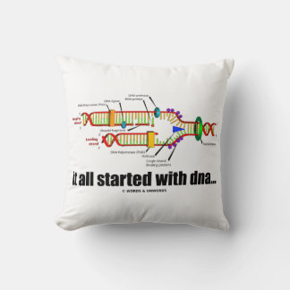 it all started with DNA.. DNA Replication Humour Cushion