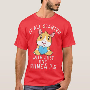 It all started with just one Cute Guinea Pig T-Shi T-Shirt