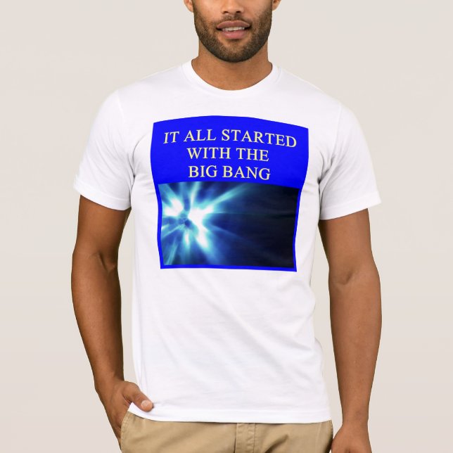 it all started with the big bang T-Shirt (Front)
