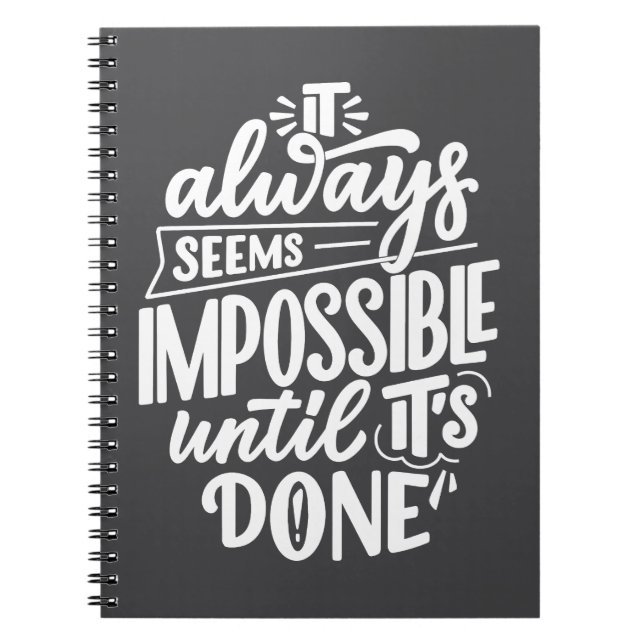 It always seems impossible until done Inspiration Notebook (Front)