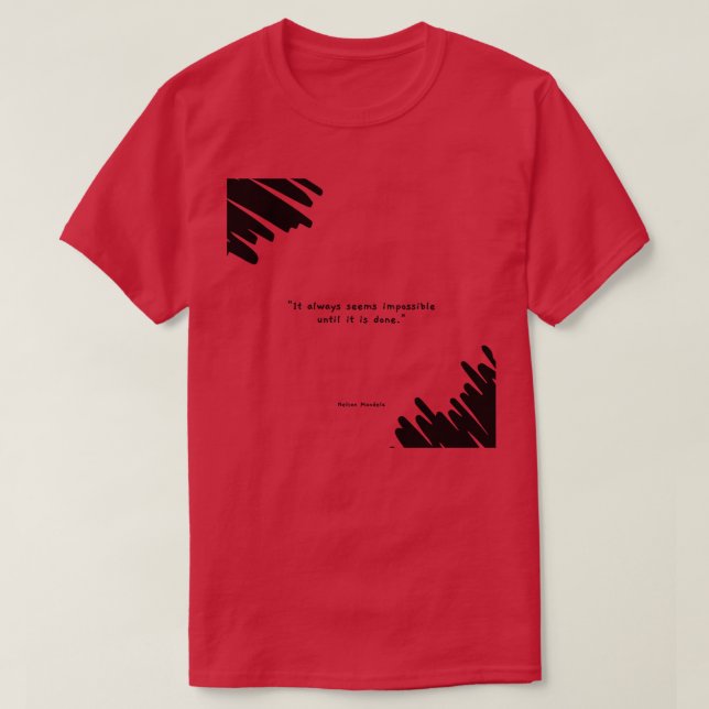 It always seems impossible until it is done Nelson T-Shirt (Design Front)