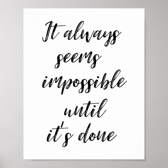 It Always Seems Impossible Until It's Done Poster (Front)