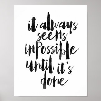 It Always Seems Impossible Until It's Done Poster