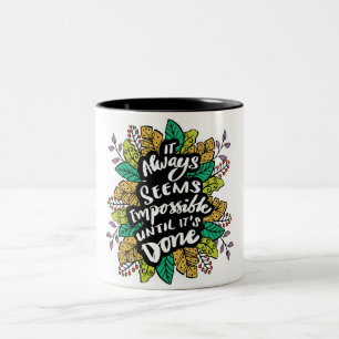It Always Seems Impossible Until It's Done Two-Ton Two-Tone Coffee Mug