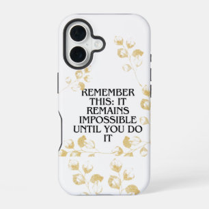 It Always Seems Impossible Until You Do It"Motivat iPhone 16 Case
