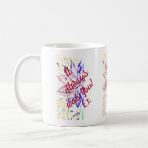 It Always was You!  Coffee Mug