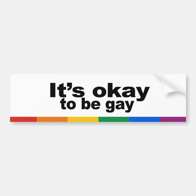 It&apos;s okay to be gay bumper sticker (Front)