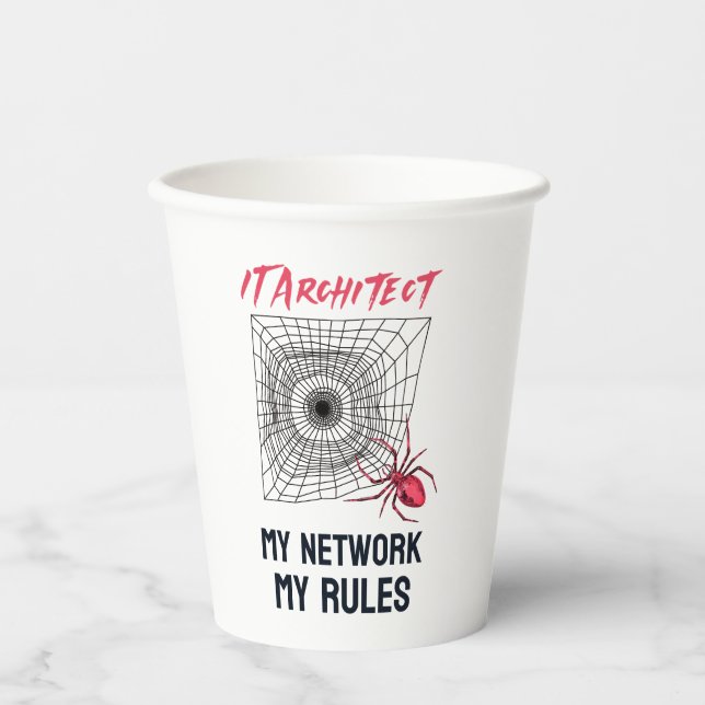 IT Architect: My Network, My Rules Funny IT  Paper Cups (Front)