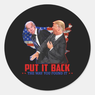 It Back The Way You Found It Funny Trump Slap Anti Classic Round Sticker
