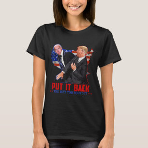 It Back The Way You Found It Funny Trump Slap Anti T-Shirt